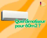 Climatiseur mural blanc sur fond orange. Le texte "Quel climatiseur pour 60m2 ?" est affiché en gros caractères verts.