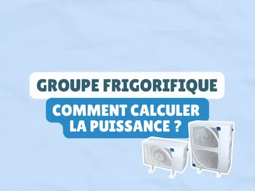 Deux unités extérieures de climatisation, avec le texte "GROUPE FRIGORIFIQUE COMMENT CALCULER LA PUISSANCE ?".